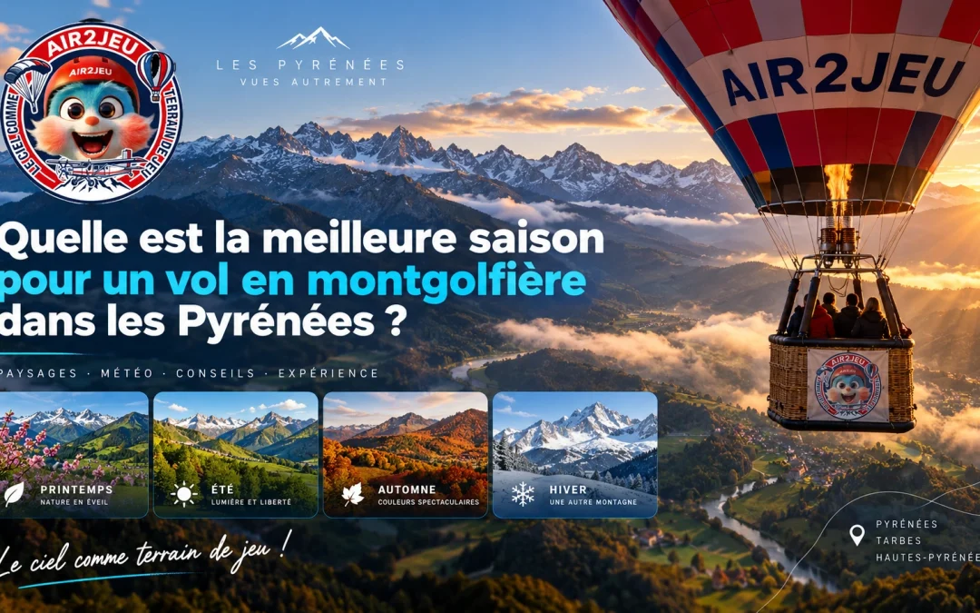 Meilleure saison pour un vol en montgolfière dans les Pyrénées | Air2jeu